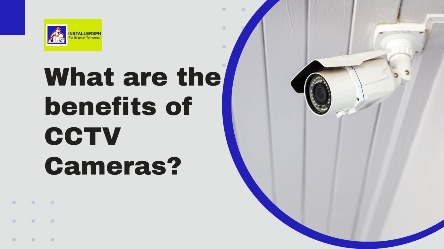 What are the benefits of CCTV Cameras?