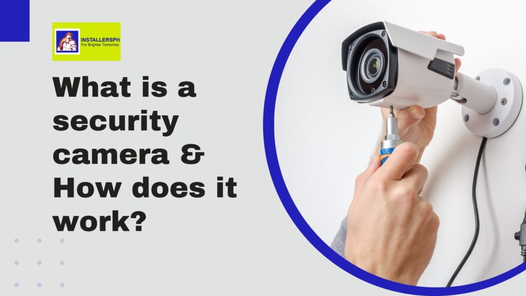 What is a security camera?