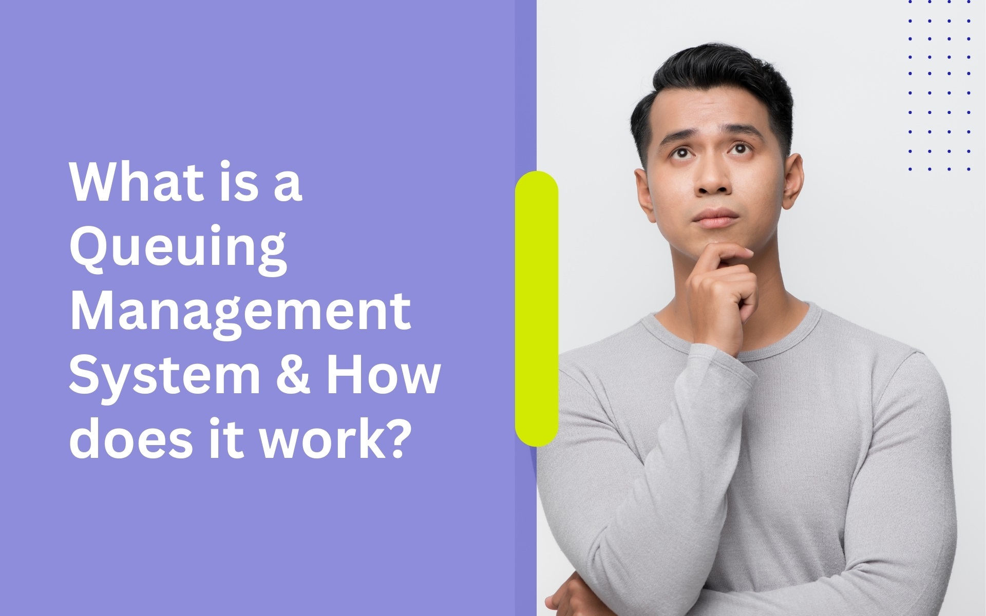 What is a Queuing Management System & How does it work?