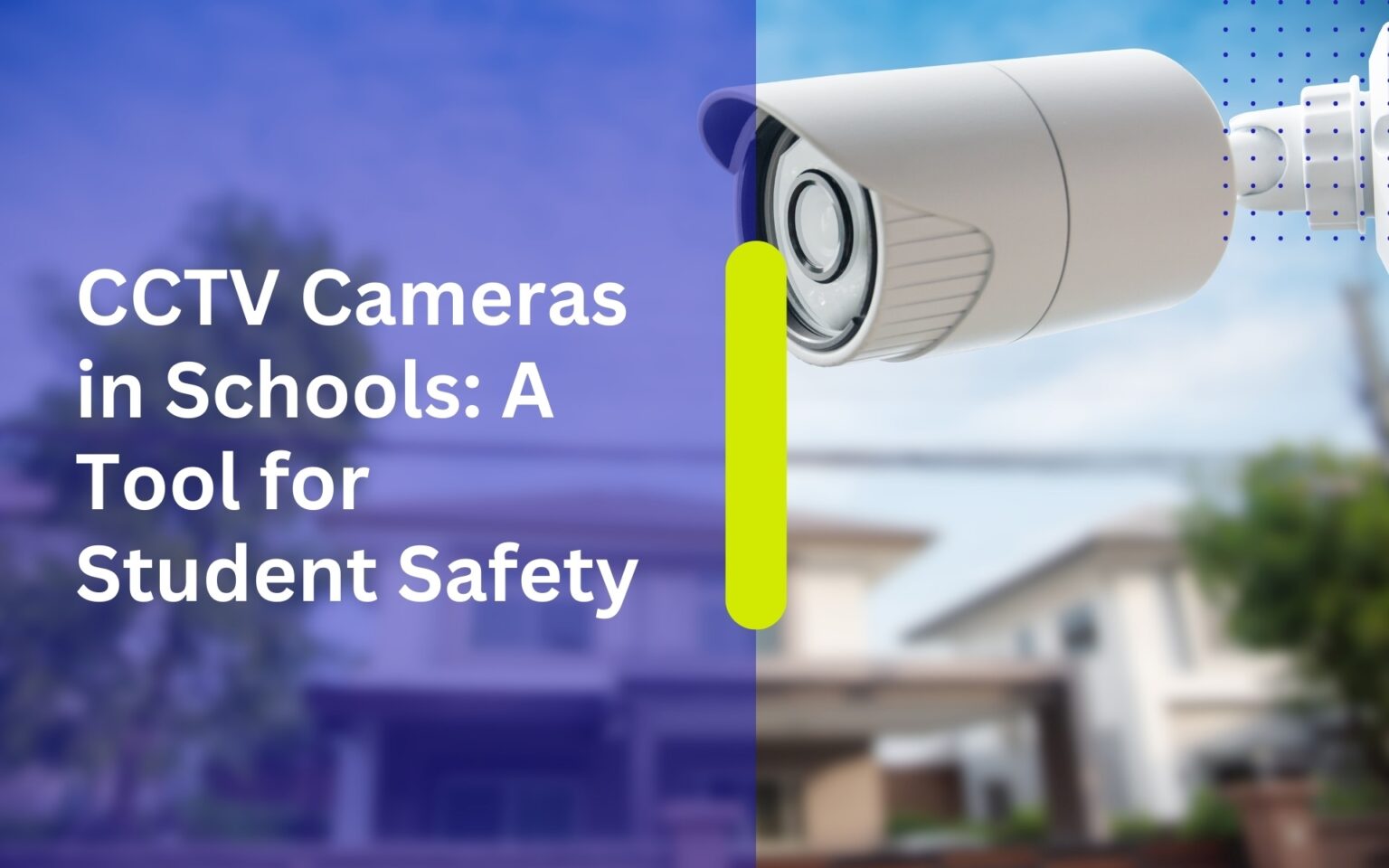 CCTV Cameras in Schools: A Tool for Student Safety