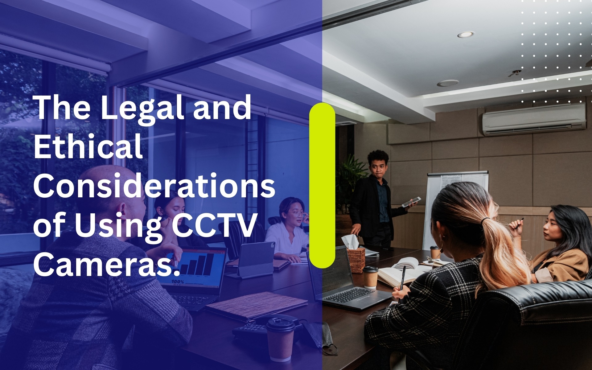 The Legal And Ethical Considerations Of Using Cctv Cameras 7418