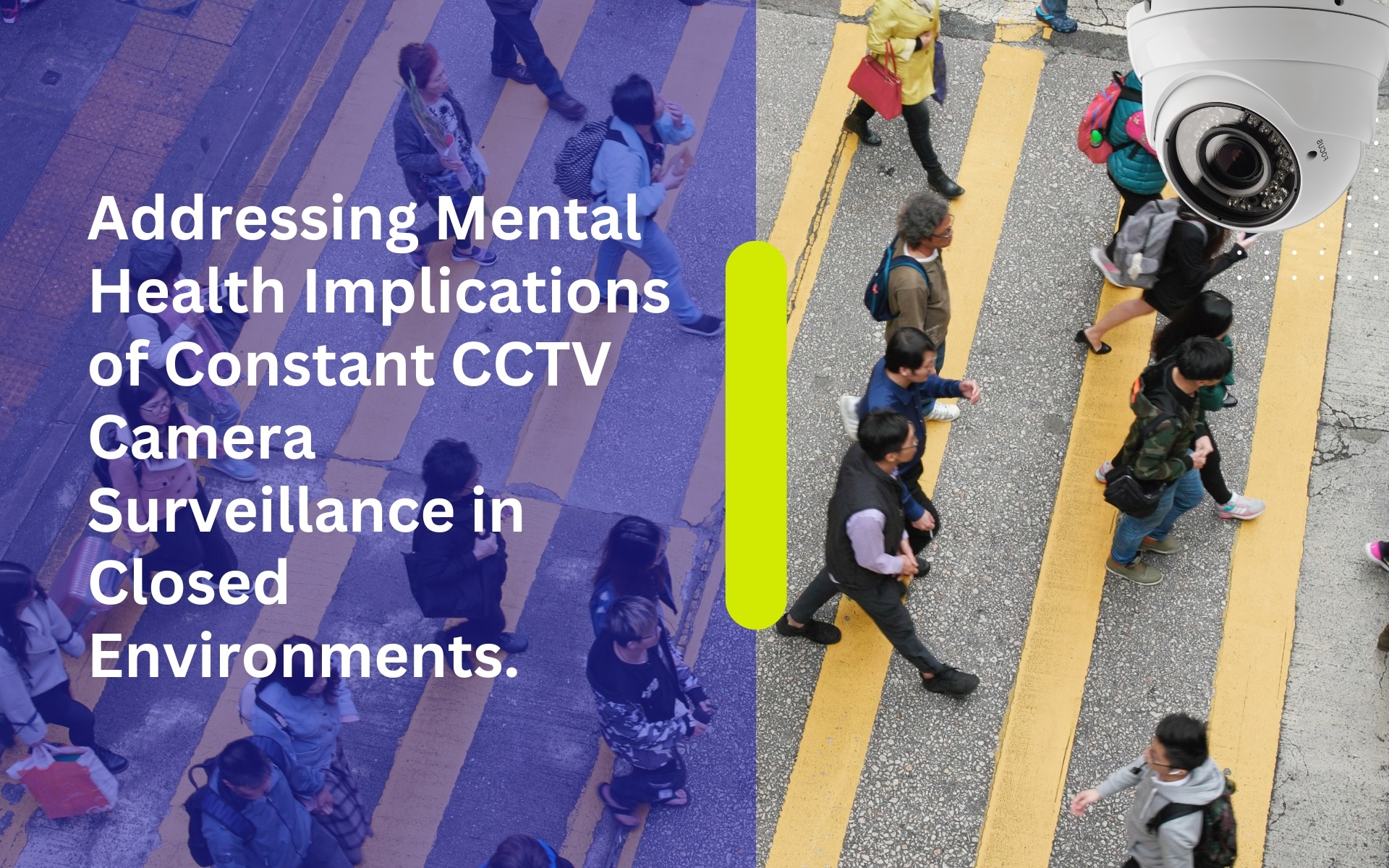 Addressing Mental Health Implications of Constant CCTV Camera Surveillance in Closed Environments