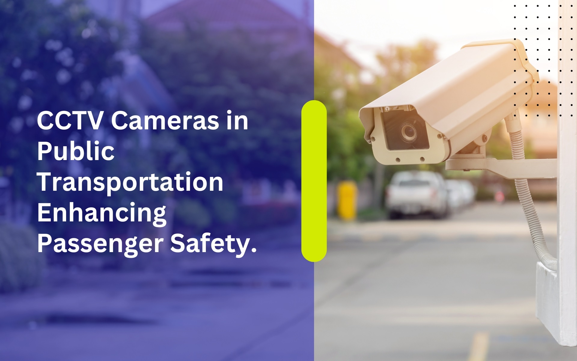 CCTV Cameras in Public Transportation Enhancing Passenger Safety