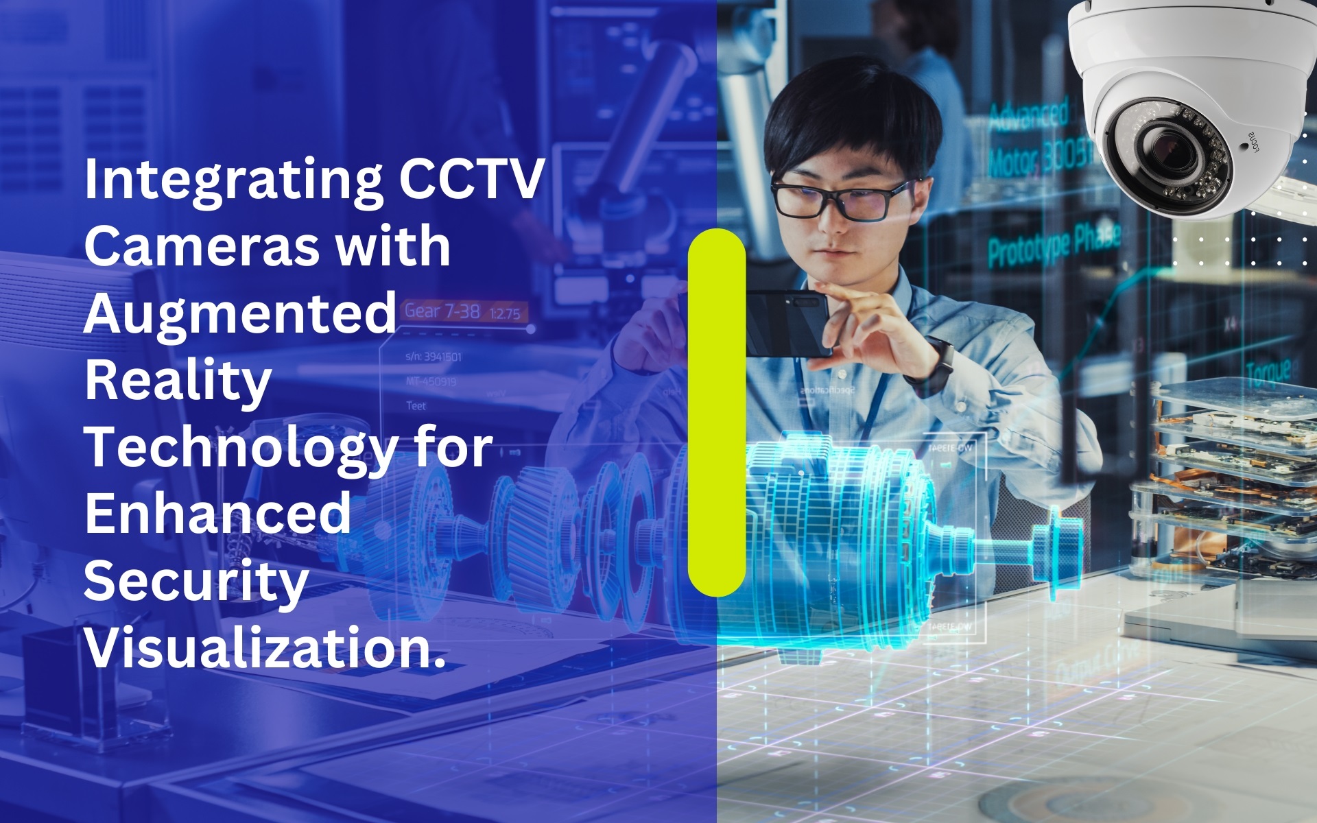 Integrating CCTV Cameras with Augmented Reality Technology for Enhanced Security Visualization.