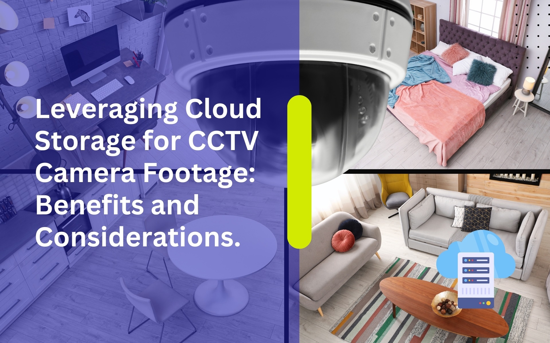 Leveraging Cloud Storage for CCTV Camera Footage Benefits and Considerations