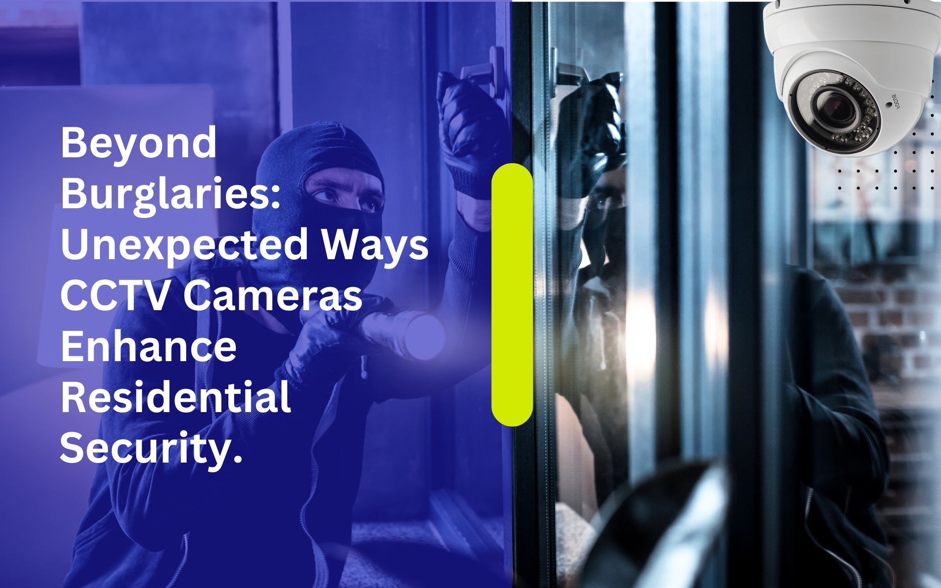 Beyond Burglaries: Unexpected Ways CCTV Cameras Enhance Residential Security.