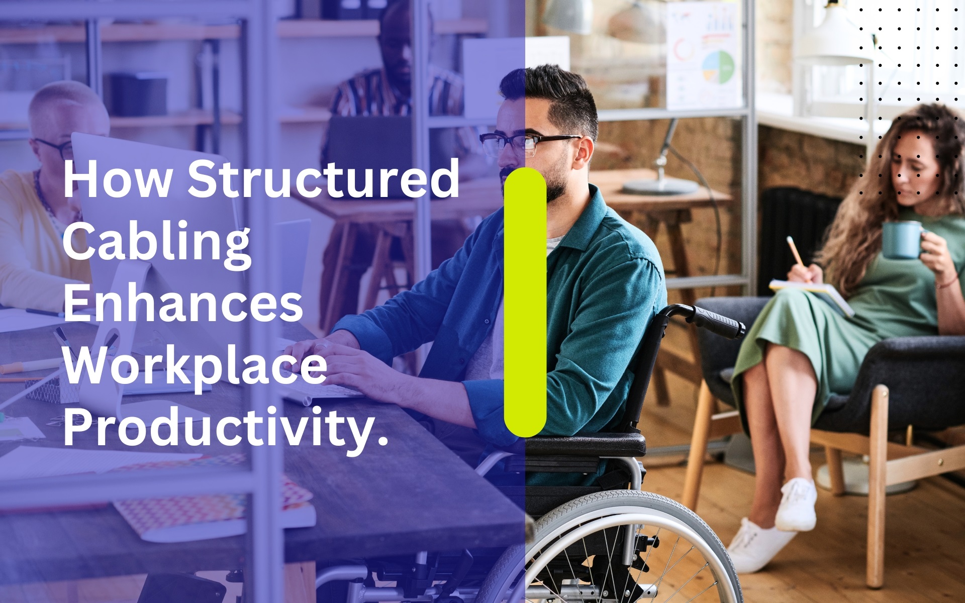 How Structured Cabling Enhances Workplace Productivity.