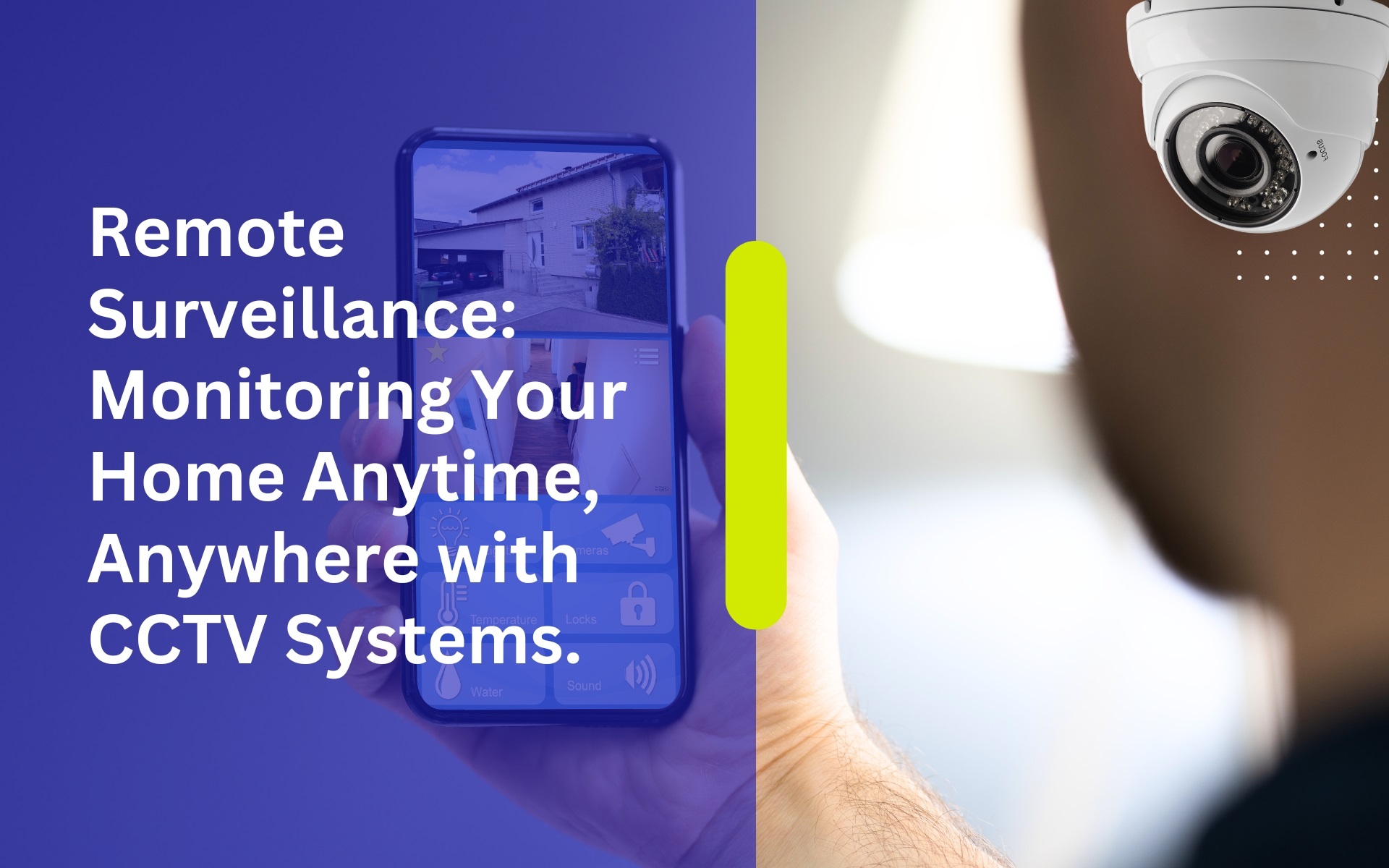 Remote Surveillance: Monitoring Your Home Anytime, Anywhere with CCTV Systems.