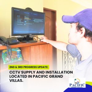 2nd & 3rd progress - CCTV Supply and Installation at Pacific Grand Villas