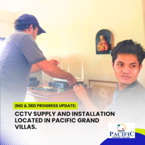 2nd & 3rd progress - CCTV Supply and Installation at Pacific Grand Villas