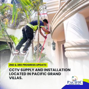 2nd & 3rd progress - CCTV Supply and Installation at Pacific Grand Villas