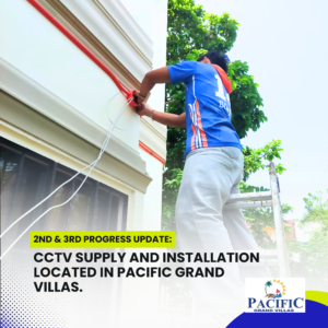 2nd & 3rd progress - CCTV Supply and Installation at Pacific Grand Villas