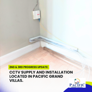 2nd & 3rd progress - CCTV Supply and Installation at Pacific Grand Villas