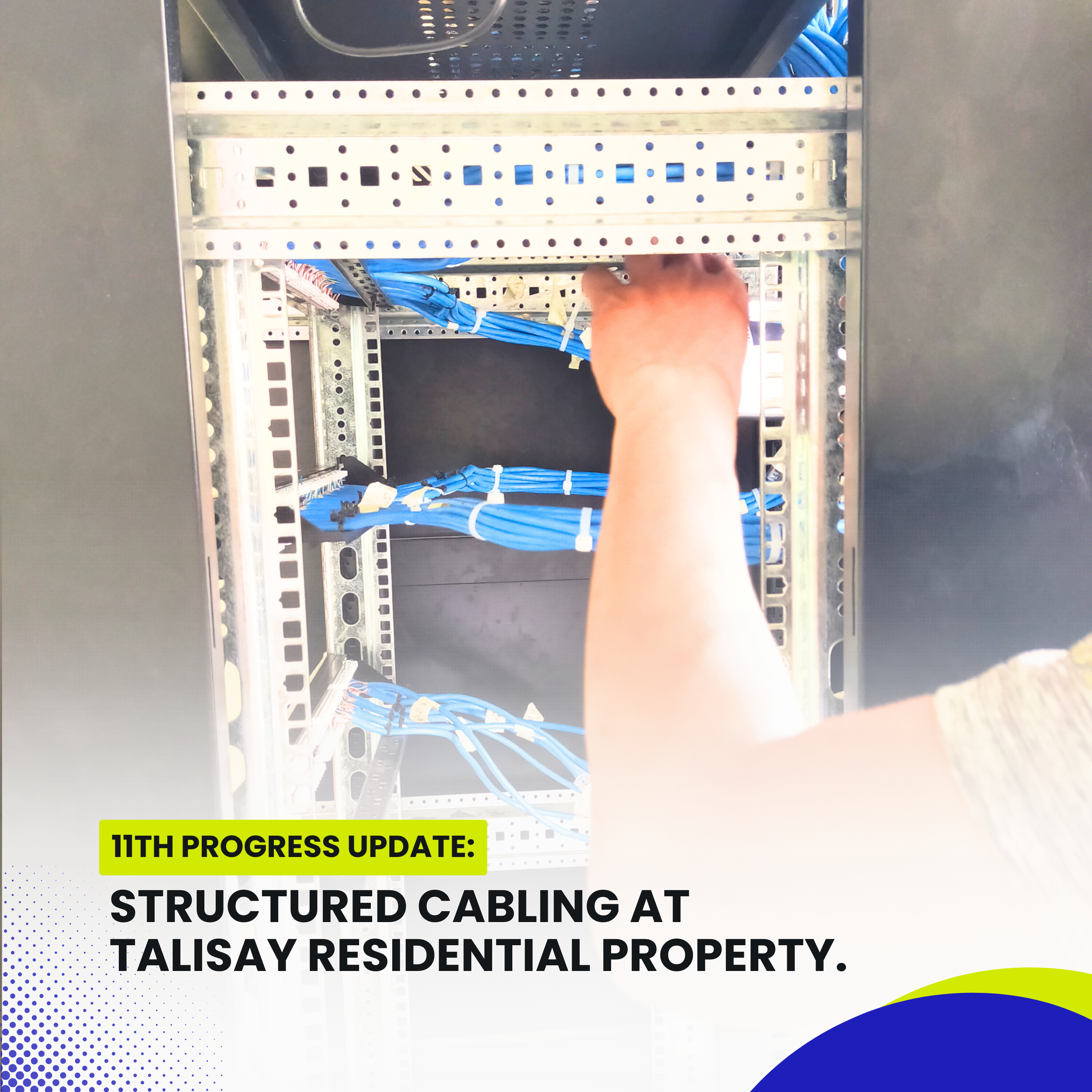 Read more about the article Structured Cabling at TALISAY RESIDENTIAL Property – – 11th Progress update.