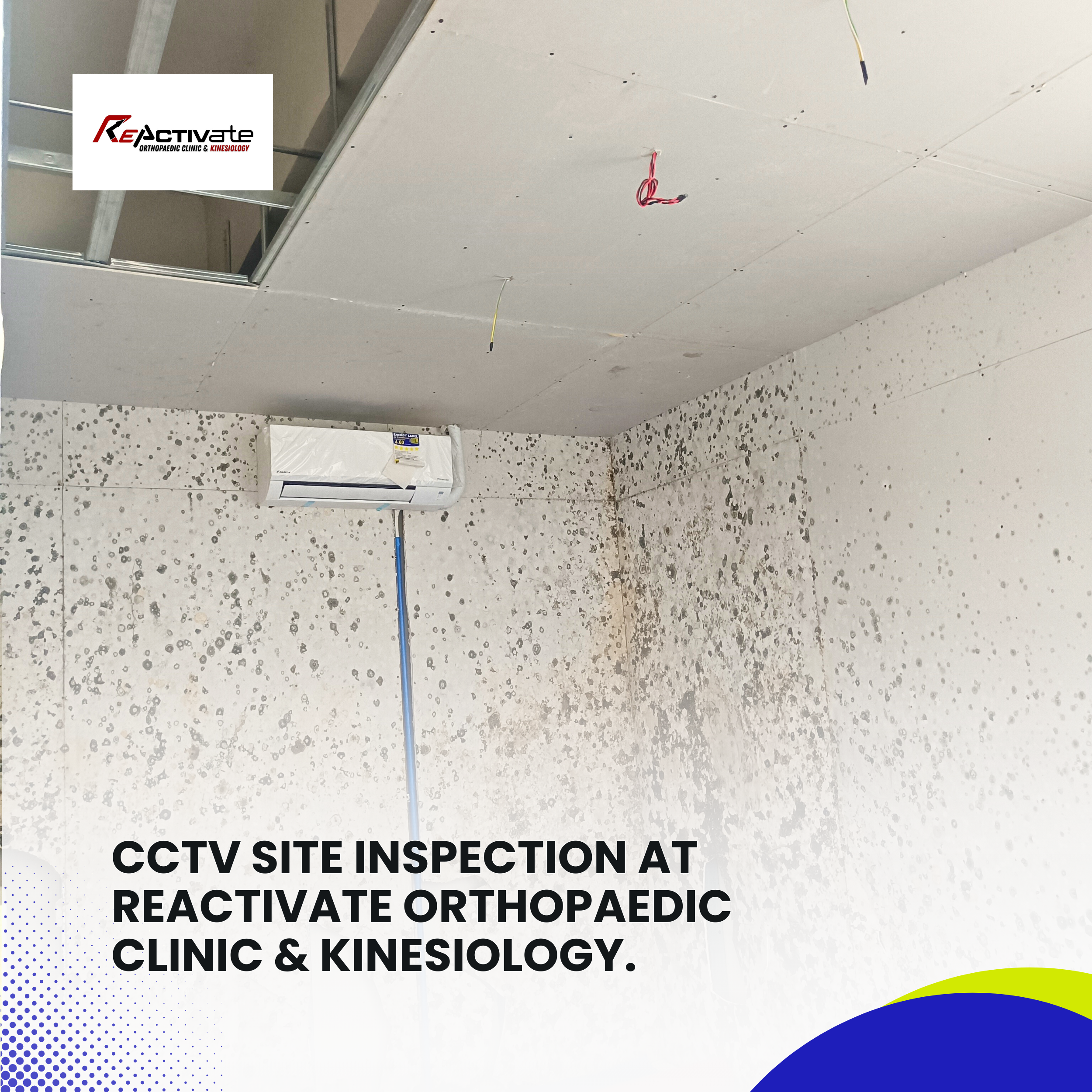 CCTV Site Inspection at ReActivate Orthopaedic Clinic & Kinesiology
