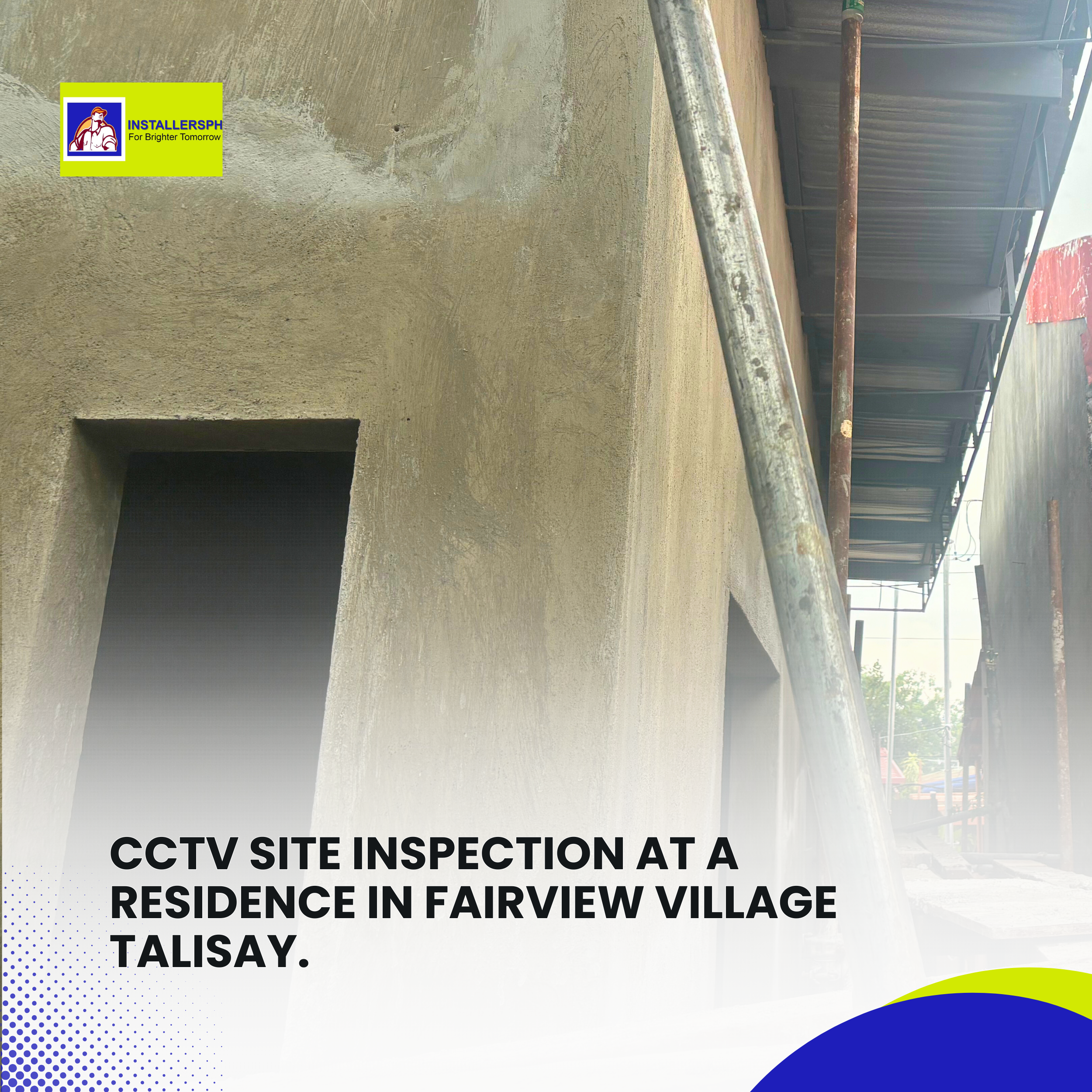 CCTV Site Inspection at a Residence in Fairview Village Talisay (2)