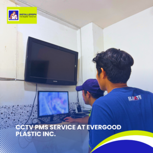 CCTV PMS Service at Evergood Plastic Inc (3)