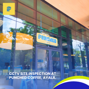 CCTV Site Inspection at Punched Coffee, Ayala