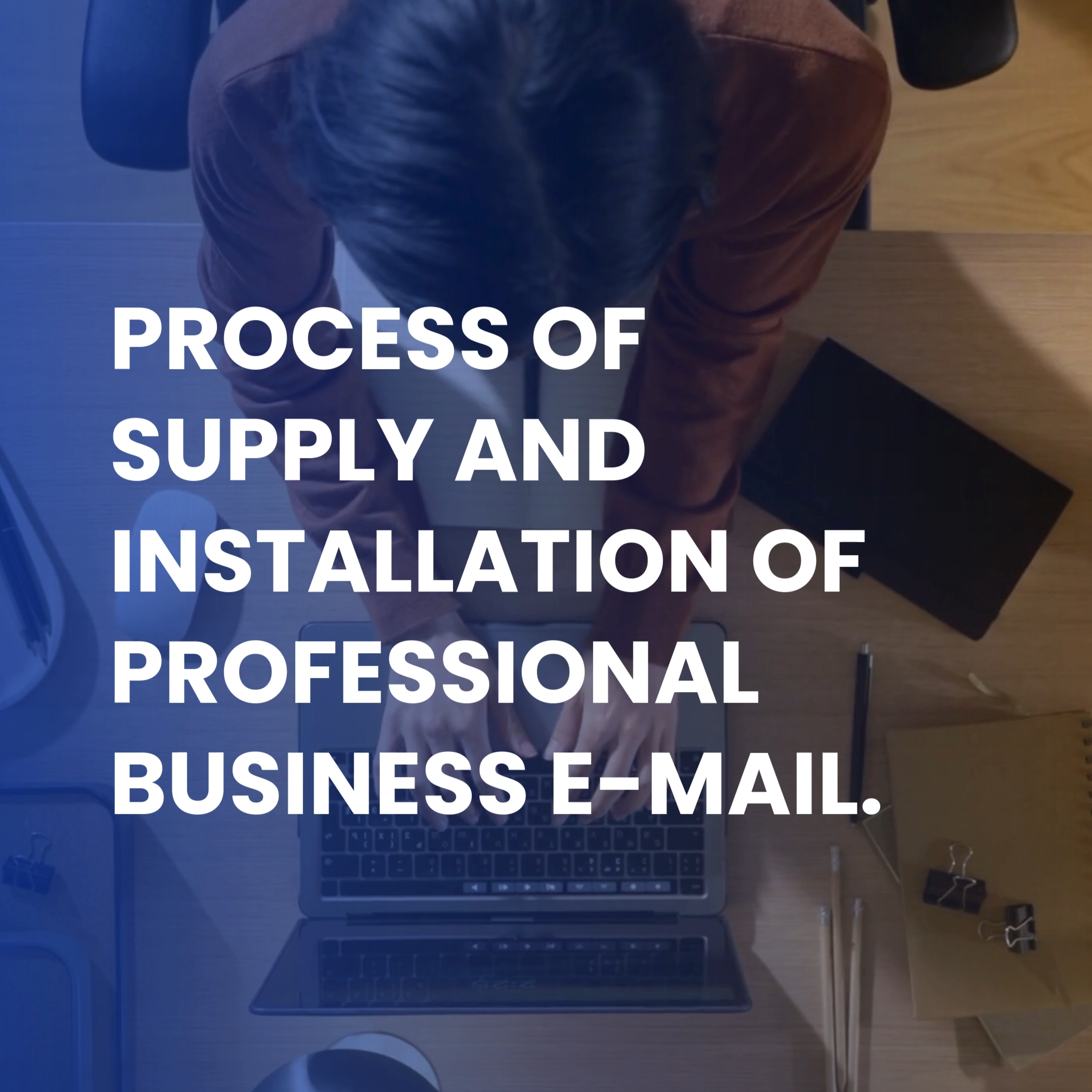 Process of Supply and Installation of Professional Business E-Mail.