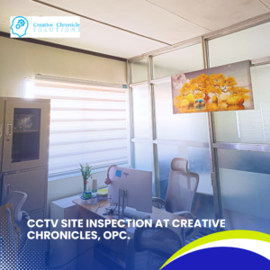 CCTV Site Inspection at Creative Chronicles, OPC (2)