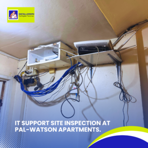 IT Support Site Inspection at Pal-Watson Apartments
