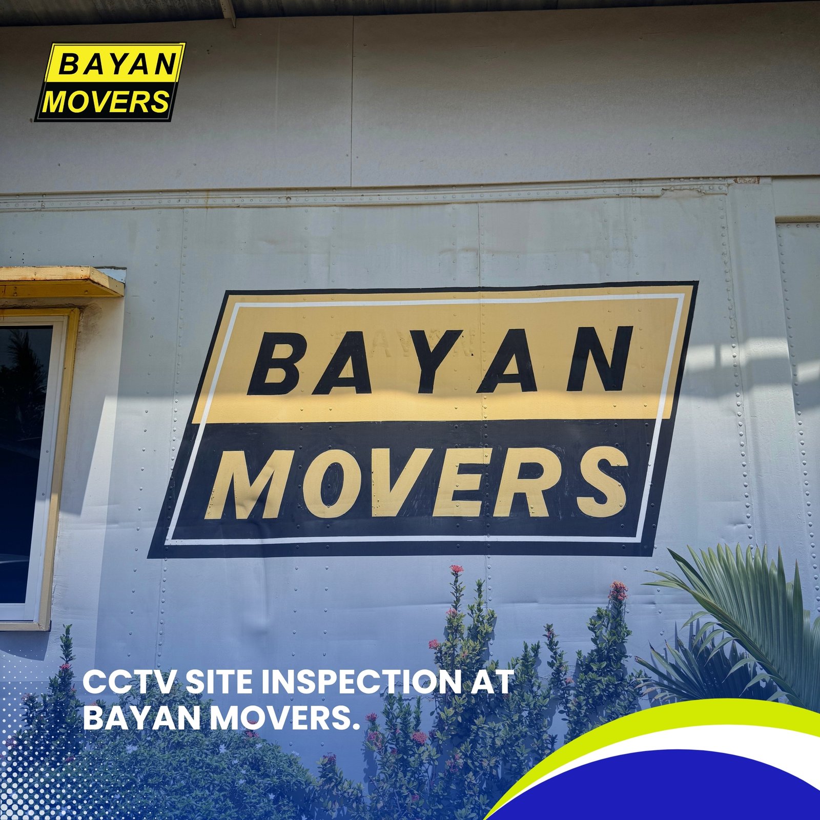 CCTV Site Inspection at Bayan Movers.