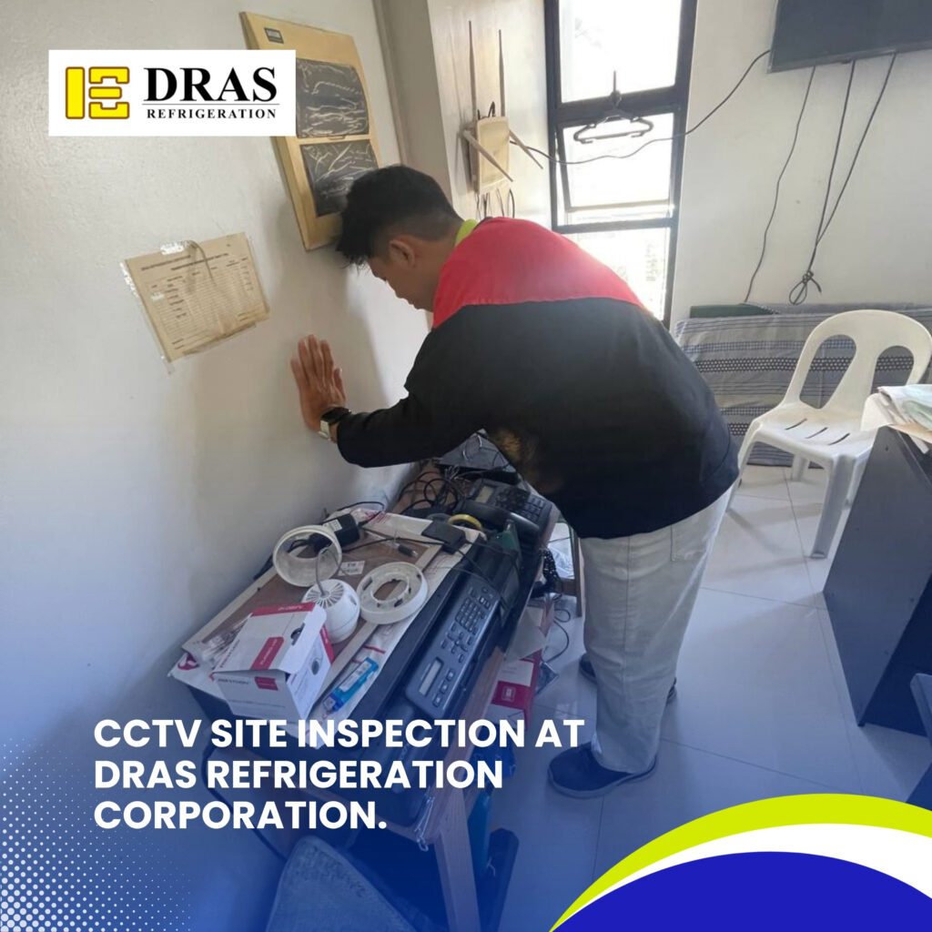 CCTV Site Inspection at DRAS Refrigeration Corporation.