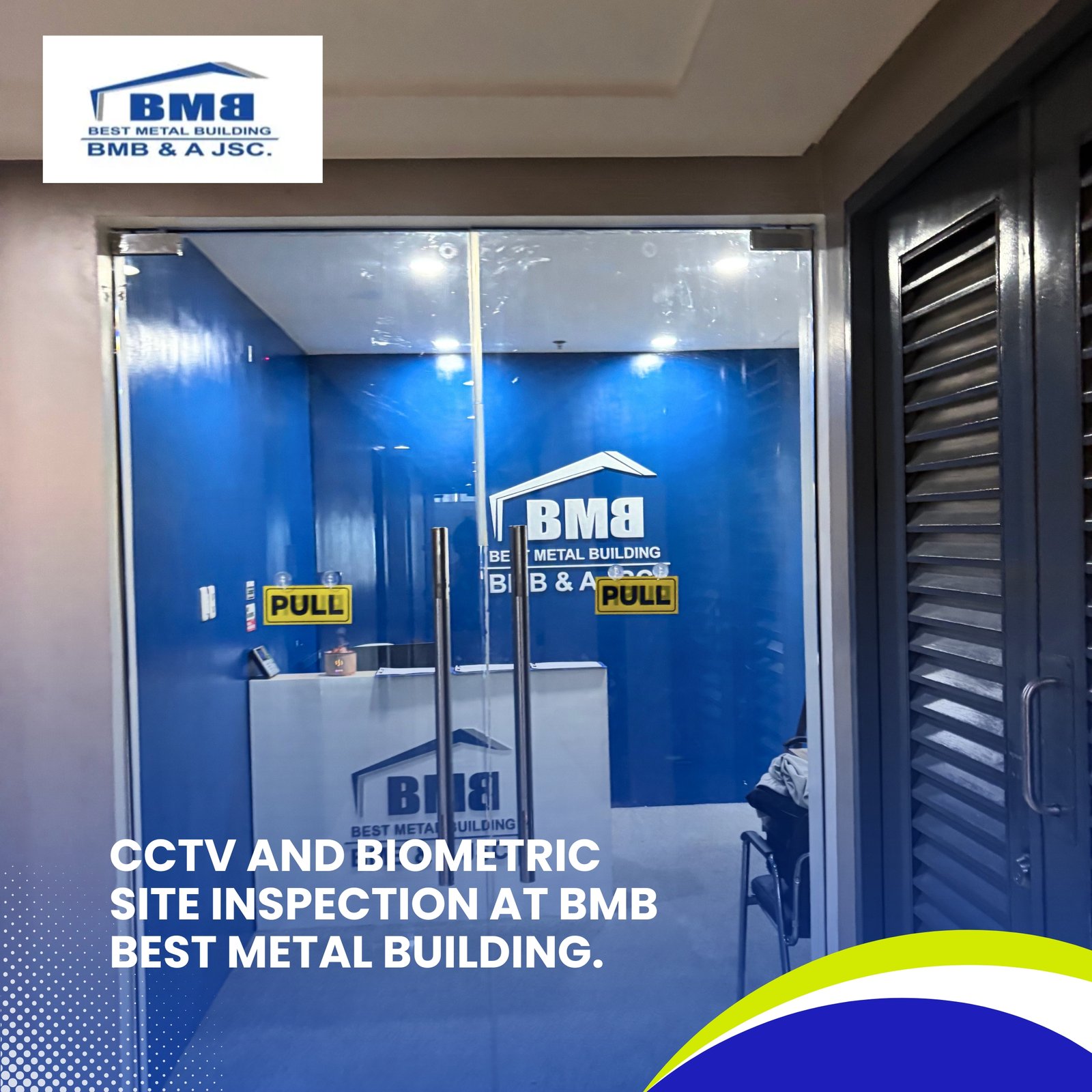 CCTV and Biometric Site Inspection at BMB Best Metal Building.