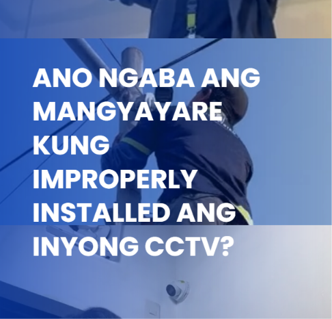 Read more about the article Ano ngaba ang mangyayare kung improperly installed ang inyung CCTV?