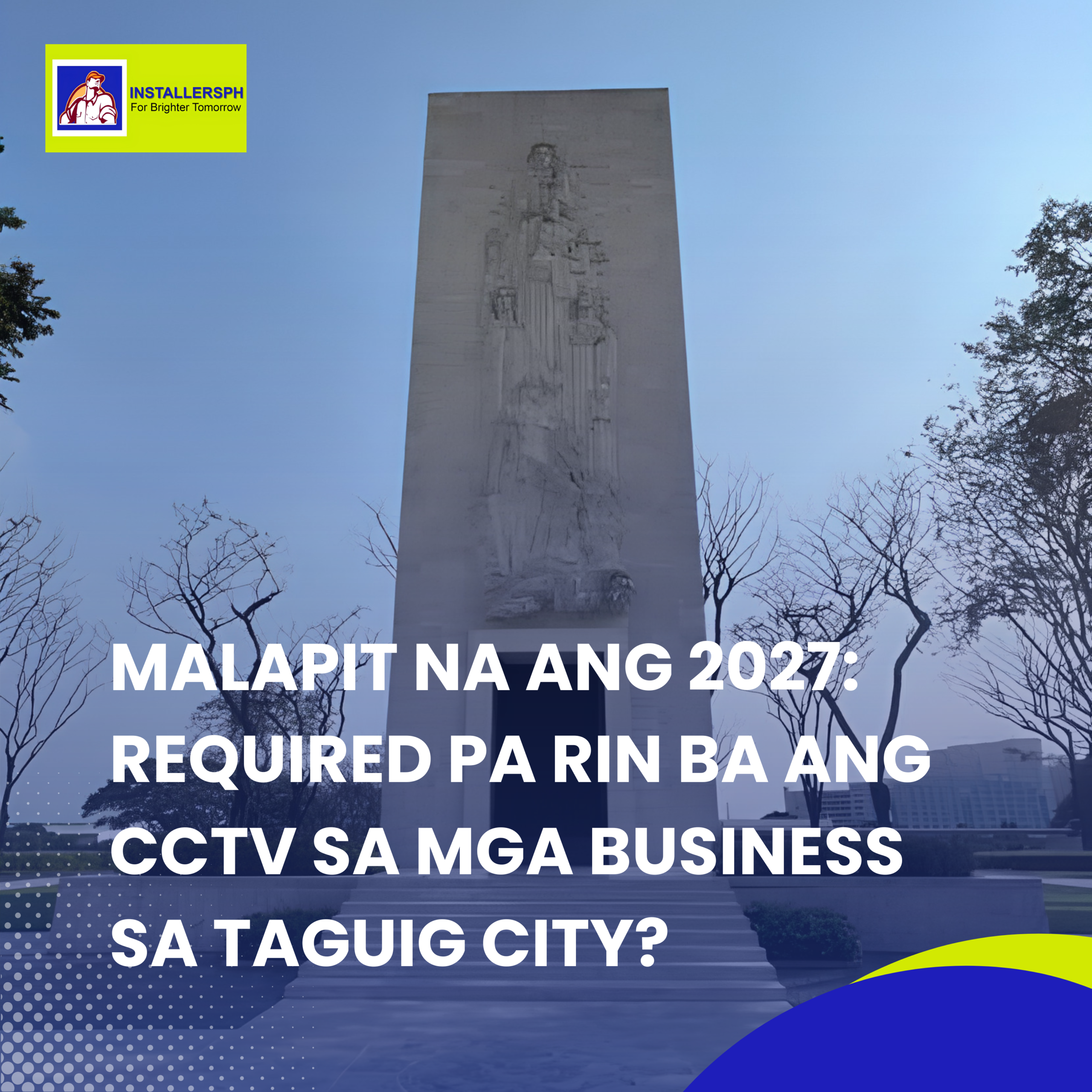 Malapit na ang 2027: Required pa rin ba ang CCTV sa mga Business sa Taguig City?