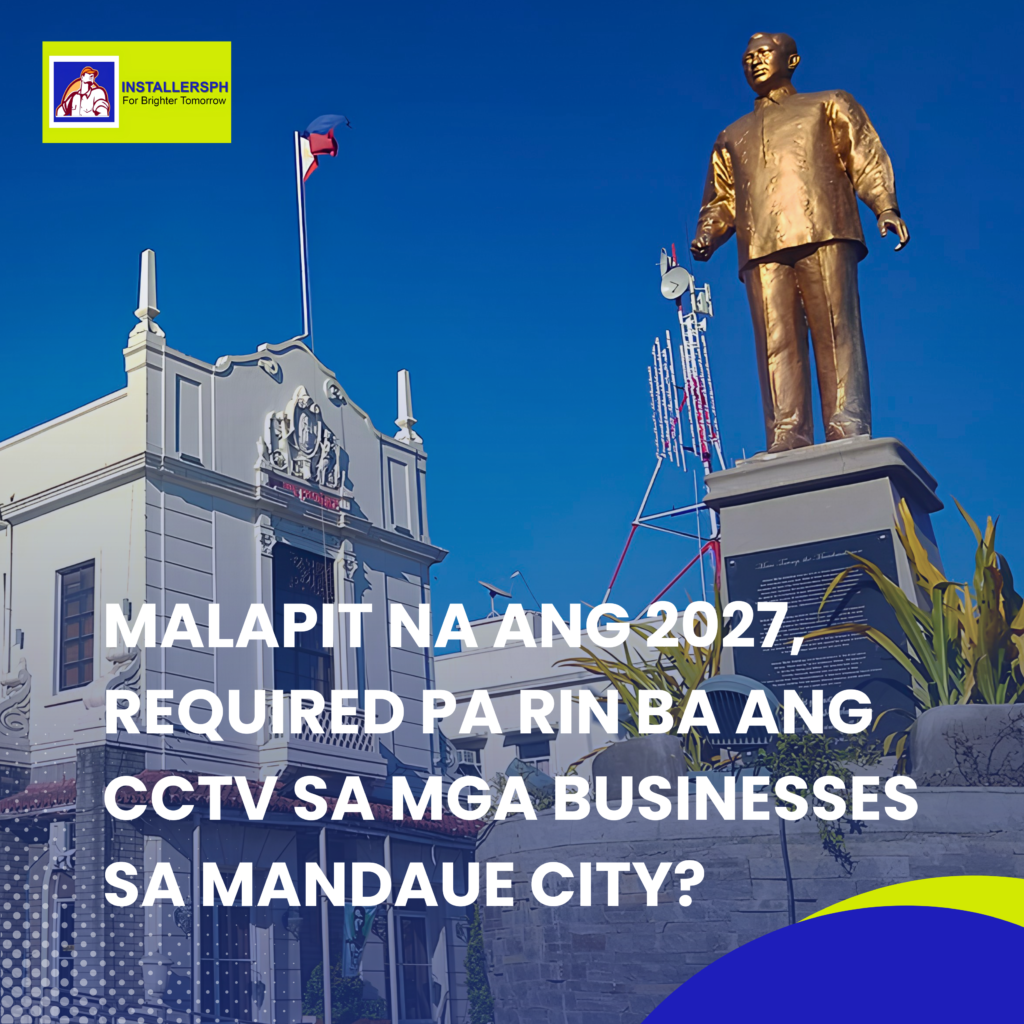 Malapit na ang 2027, Required pa rin ba ang CCTV sa mga Businesses sa Mandaue City?
