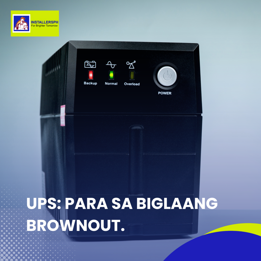 UPS Para sa biglaang brownout._
